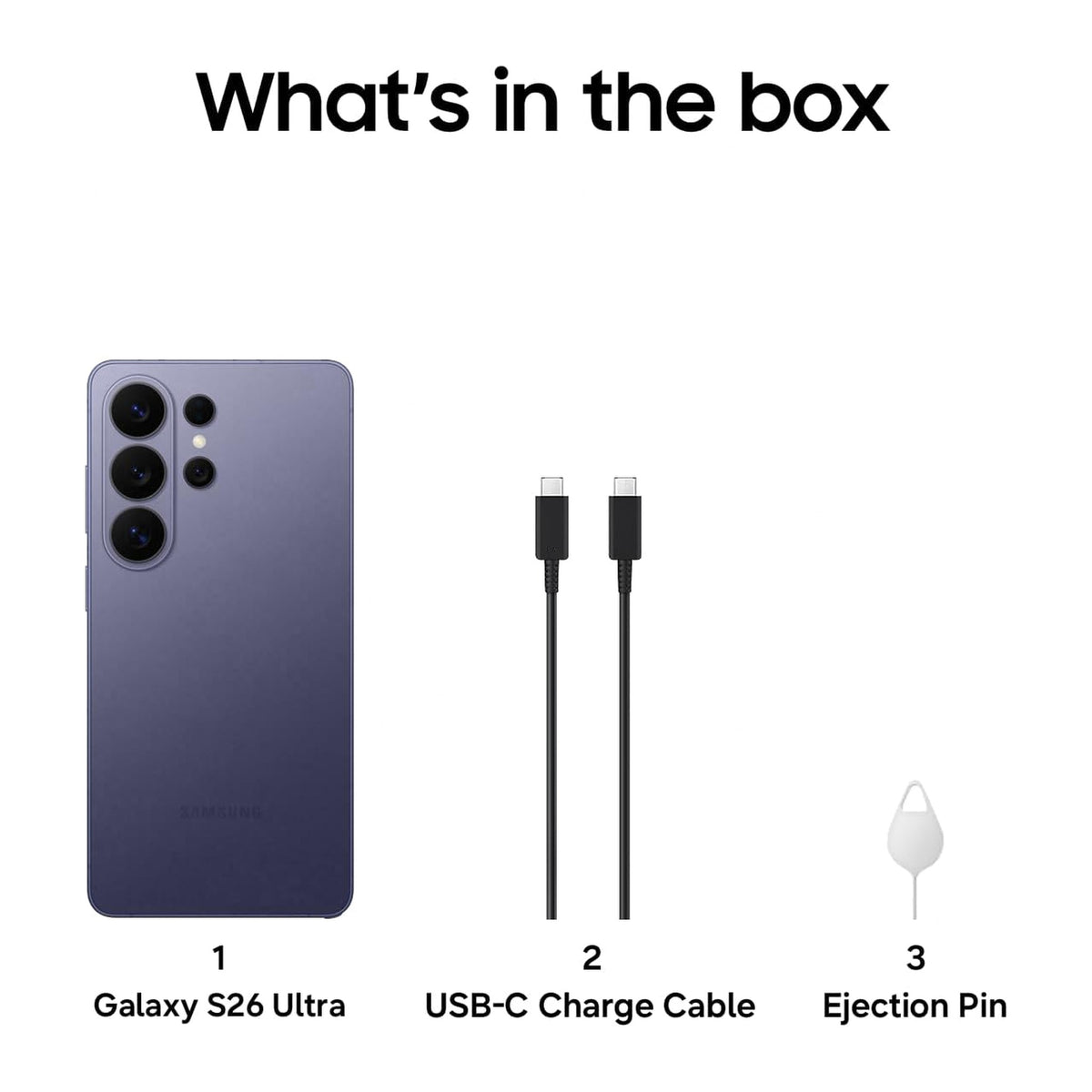 What's in the box: Galaxy S26 Ultra phone, USB-C charge cable, ejection pin